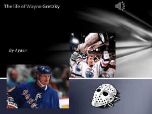 By Ayden The life of Wayne Gretzky