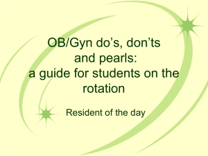 OB/Gyn do`s, don`t`s and pearls: a guide for students on the rotation