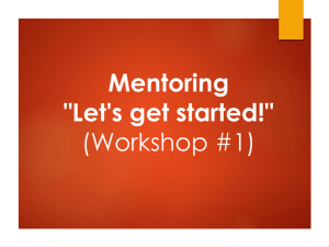 PowerPoint to Workshop 1: MentoringGetStartedWorkshop1