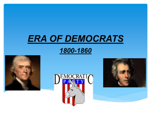 ERA OF DEMOCRATS 1800-1860 Thomas Jefferson