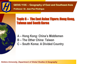 Topic 6 The East Asia Tigers: Hong Kong, Taiwan and