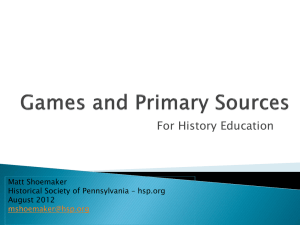 Primary Sources and Games - Historical Society of Pennsylvania