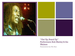 *Get Up, Stand Up* Performers: Bob Marley & the Wailers