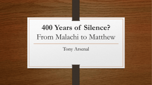 400 Years of Silence? * From Malachi to Matthew