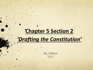 Chapter 5 Section 2 *Drafting the Constitution*