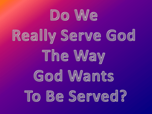 Are We Really Serving God The Way God Wants To Be Served?