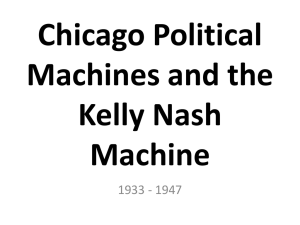 Chicago Political Machines and the Kelly Nash Machine