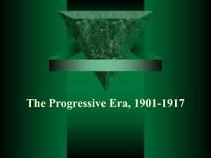 Lecture 8: The Progressive Era, 1901-1917