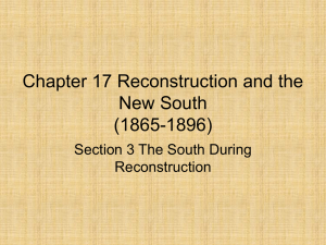 Chapter 17 Section 3 The South During Reconstruction PowerPoint