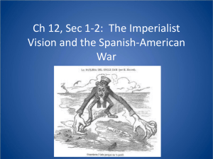 Ch 12, Sec 1-2: The Imperialist Vision and the Spanish