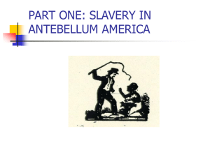 SLAVERY IN ANTEBELLUM AMERICA
