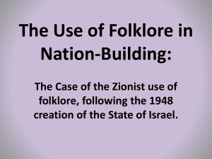 The Use of Folklore in Nation- Building: The Zionist use of folklore