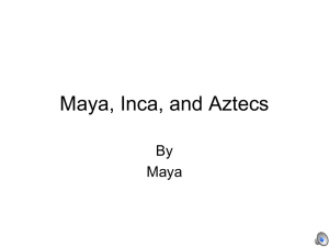 Maya, Inca, and Aztecs - White Plains Public Schools