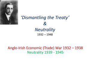 `Dismantling the Treaty` & Neutrality 1932 – 1948