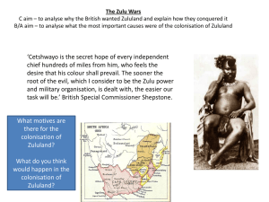 The Zulu Wars C aim – to analyse why the British