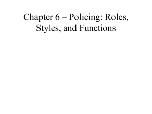 Chapter 6 – Policing: Roles, Styles, and Functions