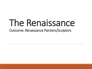 The Renaissance Outcome: Renaissance Painters/Sculptors