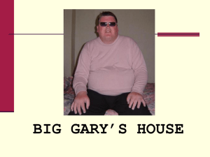 big gary`s house