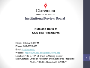 Institutional Review Board Nuts and Bolts of CGU IRB Procedures