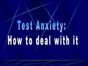 You probably have test anxiety if you answer YES to four or more of