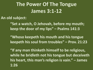The Power Of The Tongue James 3:1-12