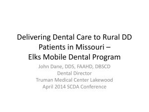Delivering Dental Care to Rural DD Patients in Missouri * Elks