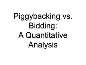 Piggybacking vs. Bidding: A Quantitative Analysis