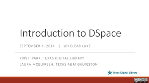 Introduction to DSpace - Texas Digital Library