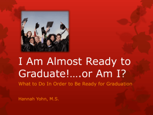I*m Almost Ready to Graduate!*.or Am I?