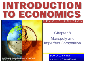 Chapter 8 - Monopoly and Imperfect Competition