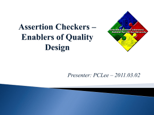 Assertion Checkers * Enablers of Quality Design