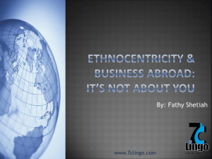 Ethnocentricity & Business Abroad: It*s Not about You