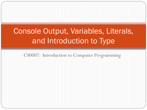 Console Output, Variables, Literals, and Introduction to Type