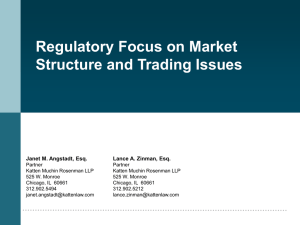 Regulatory Focus on Market Structure and Trading Issues Janet M
