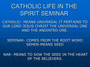 CATHOLIC LIFE IN THE SPIRIT SEMINAR just