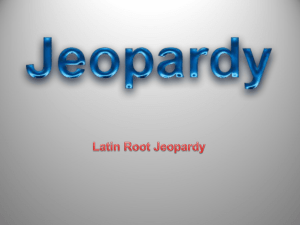 Latin Root Jeopardy