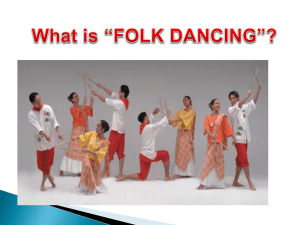 WHAT IS FOLK DANCING Folk dances are the traditional