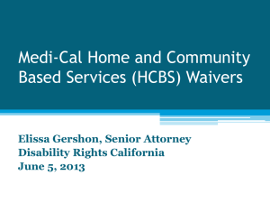 Medi-Cal Home and Community Based Services (HCBS) WAIVERS