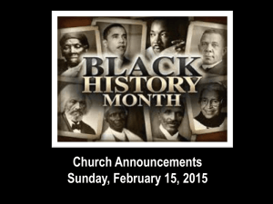 Church Announcements Sunday, February 15, 2015 Attention all