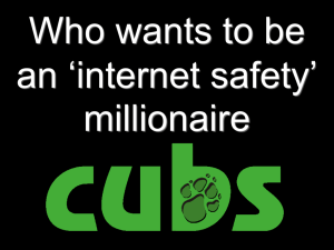 Who Wants To Be An Internet Safety Millionaire Quiz