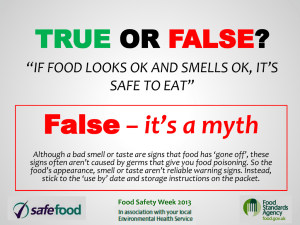 True or False? If food looks ok and smells ok, it*s safe to eat