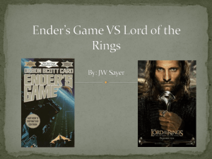 Ender*s Game VS Lord of the Rings By: JW Sayer