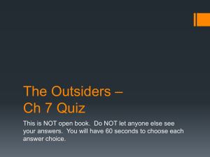 The Outsiders * Ch 7 Quiz