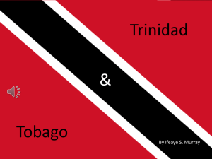 Trinidad and Tobago The Republic of Trinidad and Tobago