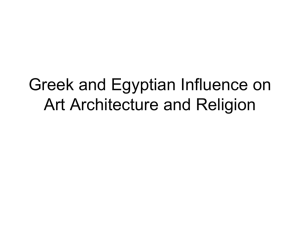Greek and Egyptian Influence on Art Architecture and Religion
