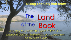 a 9 day tour of Israel and Palestine based in Galilee