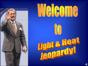 Light and Heat JEOPARDY