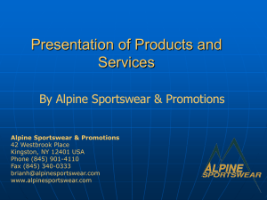 View Alpine Sportswear`s Powerpoint & See What We Can Do For You