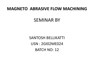 Magneto Abrasive Flow Machining