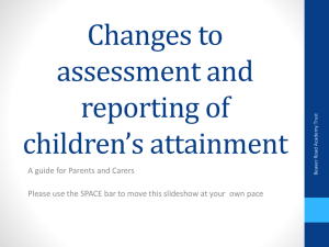 Changes To Assessment & Reporting Of Children`s Attainment